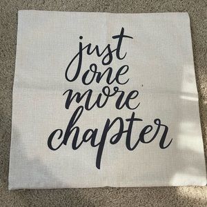Just One More Chapter New Without Tags Pillow Cover